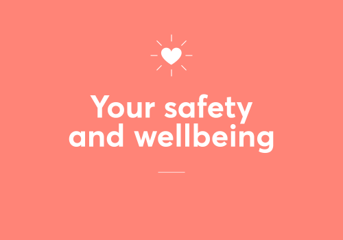 Your safety and wellbeing
